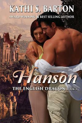 Hanson: The English Dragon - Erotic Paranormal Dragon Shifter Romance by Kathi S. Barton