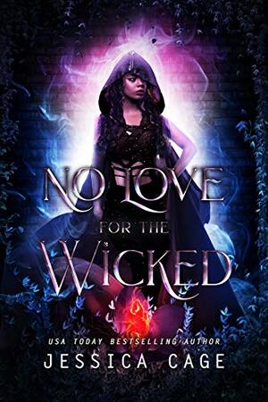 No Love for the Wicked by Jessica Cage