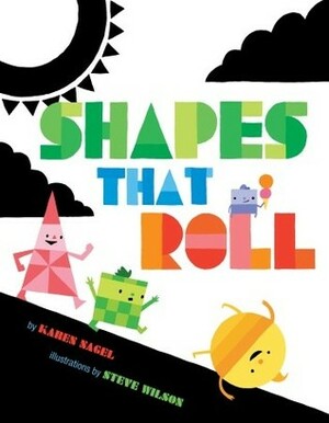 Shapes That Roll by Steve Wilson, Karen Nagel