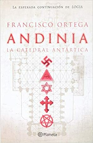 Andinia. La catedral antártica by Francisco Ortega