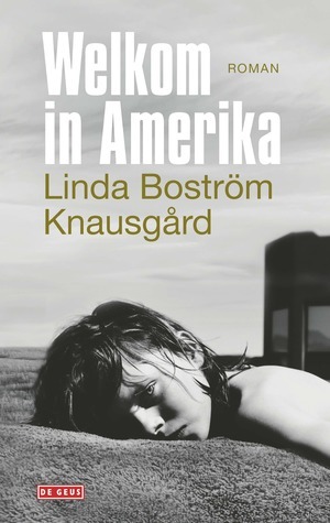 Welkom in Amerika by Maydo van Marwijk Rooy, Linda Boström Knausgård