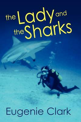 The Lady and the Sharks by Eugenie Clark