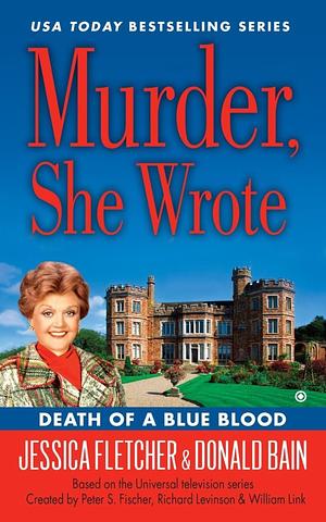 Murder, She Wrote: Death of a Blue Blood by Jessica Fletcher