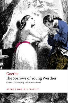 The Sorrows of Young Werther by Johann Wolfgang von Goethe, David Constantine