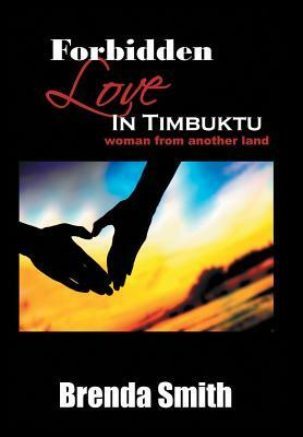 Forbidden Love in Timbuktu: (woman from Another Land) by Brenda Smith