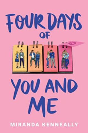 Four Days of You and Me by Miranda Kenneally