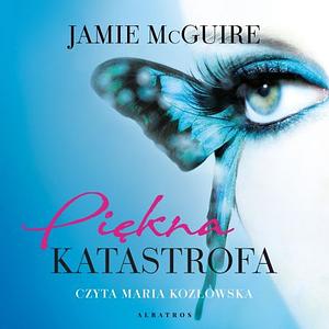 Piękna katastrofa by Jamie McGuire