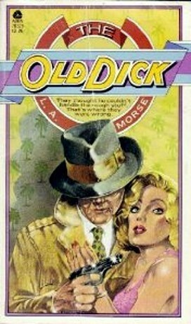 The Old Dick by L.A. Morse