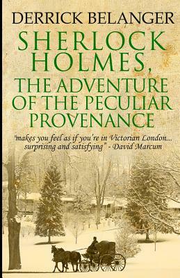 Sherlock Holmes: The Adventure of the Peculiar Provenance by Derrick Belanger
