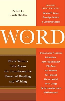 The Word: Black Writers Talk about the Transformative Power of Reading and Writing by Marita Golden