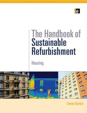 Handbook of Sustainable Refurbishment: Housing by Simon Burton