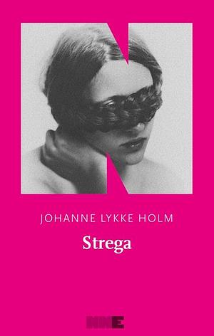 Strega by Johanne Lykke Holm