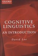 Cognitive Linguistics: An Introduction by David Lee