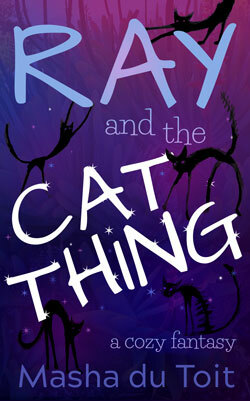 Ray and the Cat Thing by Masha du Toit