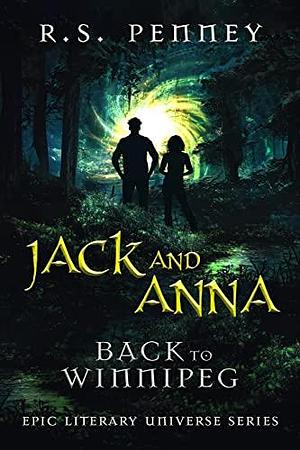 Jack And Anna - Back To Winnipeg by R.S. Penney, R.S. Penney
