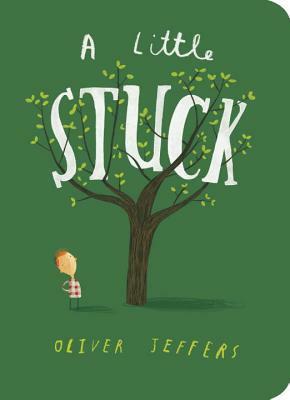 A Little Stuck by Oliver Jeffers