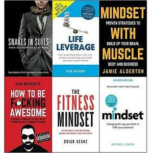 Snakes in suits, life leverage, mindset with muscle, how to be fucking awesome, fitness mindset and mindset carol dweck 6 books collection set by Brian Keane, Paul Babiak, Rob Moore, Dan Meredith, Carol S. Dweck, Jamie Alderton