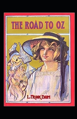 The Road to Oz Illustrated by L. Frank Baum