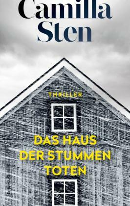 Das Haus der stummen Toten: Thriller by Camilla Sten