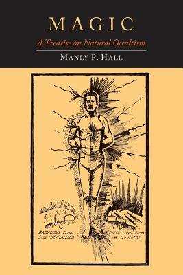 Magic: A Treatise on Natural Occultism by Manly P. Hall