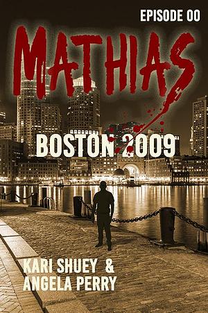 Mathias: Boston 2009 by Angela Perry, Kari Shuey, Kari Shuey