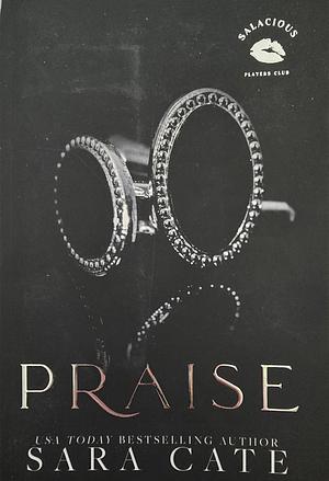 Praise by Sara Cate