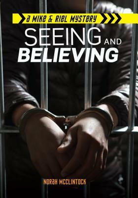 Seeing and Believing by Norah McClintock