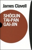 Shogun, Tai-Pan, Gai-jin by James Clavell