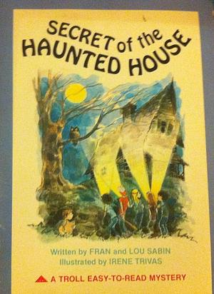 Secret of the Haunted House by Francene Sabin, Louis Sabin