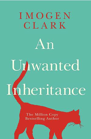 An Unwanted Inheritance by Imogen Clark
