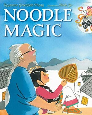 Noodle Magic by Roseanne Thong