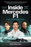 Inside Mercedes F1: Life in the Fast Lane by Matt Whyman