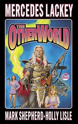 The Otherworld by Mark Shepherd, Holly Lisle, Mercedes Lackey