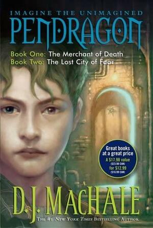 Pendragon: Book One: The Merchant of Death, Book Two: The Lost City of Faar by D.J. MacHale