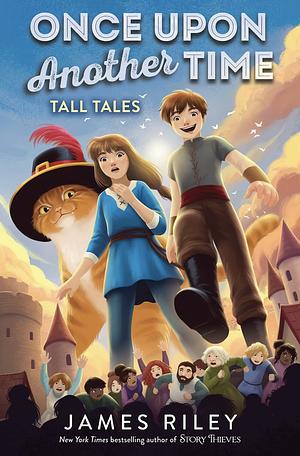Once Upon Another Time: Tall Tales by James Riley