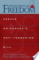 The Security of Freedom: Essays on Canada's Anti-terrorism Bill by Ronald Joel Daniels, Kent Roach, Patrick Macklem