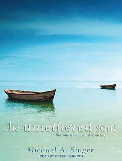 The Untethered Soul: The Journey Beyond Yourself by Michael A. Singer