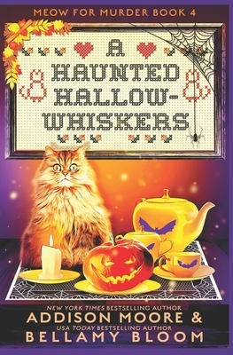 A Haunted Hallow-whiskers: Cozy Mystery by Addison Moore, Bellamy Bloom