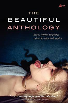 The Beautiful Anthology by Elizabeth Collins