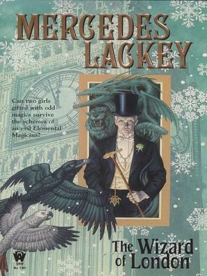 The Wizard of London: Elemental Masters #4 by Mercedes Lackey