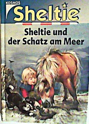 Sheltie : das kleine Pony mit dem großen Herz. [21].. Sheltie und der Schatz am Meer by Peter Clover