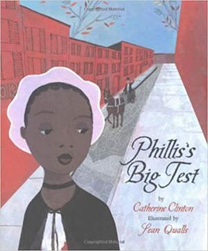 Phillis's Big Test by Catherine Clinton