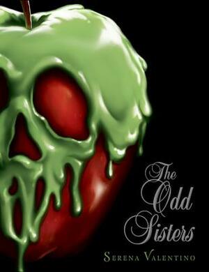 The Odd Sisters: A Villains Novel by Serena Valentino
