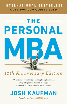 The Personal MBA 10th Anniversary Edition by Josh Kaufman