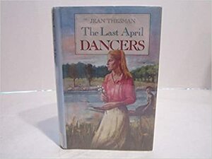 The Last April Dancers by Jean Thesman