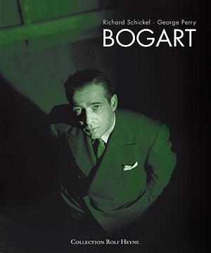 Bogart by Richard Schickel, George Perry