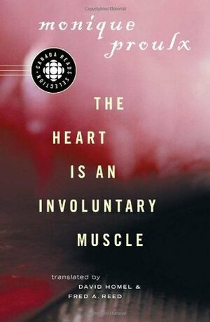 The Heart Is an Involuntary Muscle by Monique Proulx, Fred A. Reed