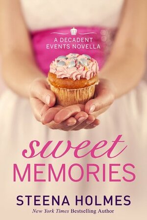 Sweet Memories by Steena Holmes