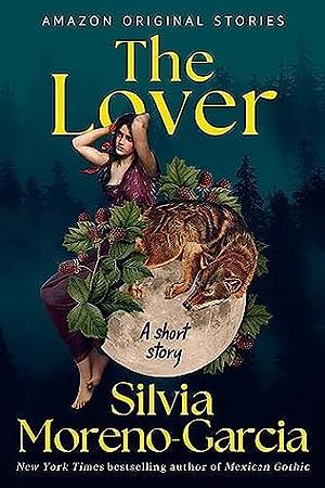 The Lover by Silvia Moreno-Garcia