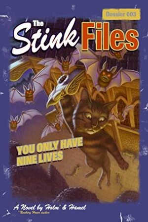 The Stink Files, Dossier 003: You Only Have Nine Lives by Brad Weinman, Jennifer L. Holm, Jonathan Hamel